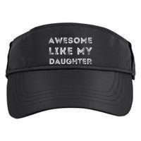 Fathers Day Awesome Like My Daughter Adult Drive Performance Visor