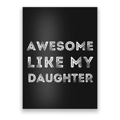 Fathers Day Awesome Like My Daughter Poster