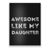 Fathers Day Awesome Like My Daughter Poster