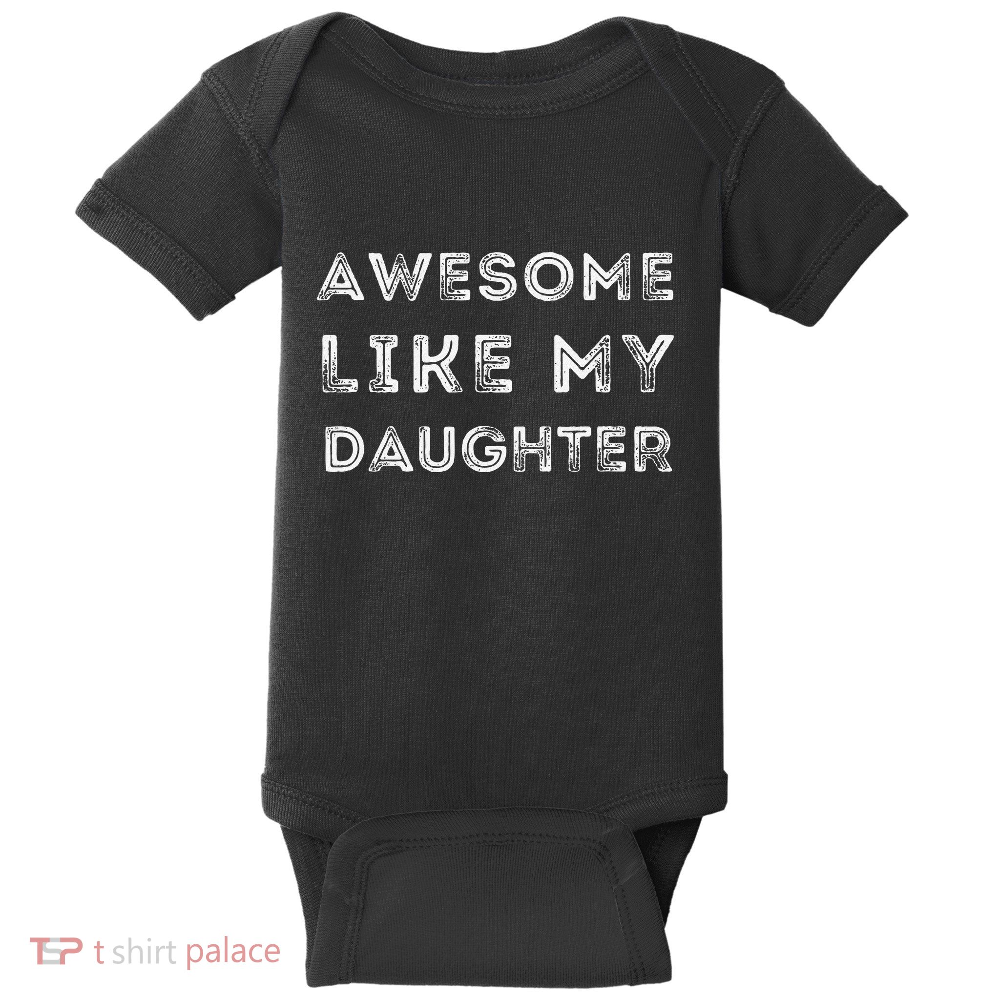Fathers Day Awesome Like My Daughter Baby Bodysuit