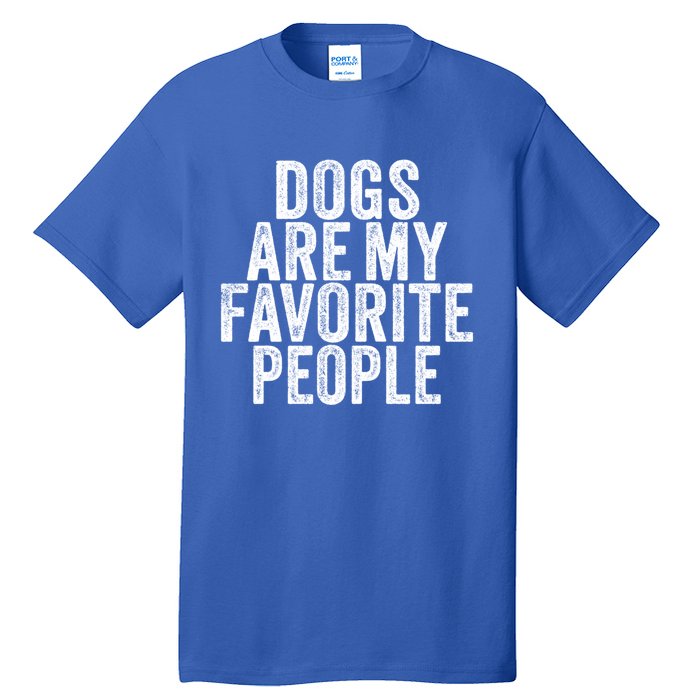 Funny Dogs Are My Favorite People Dog Lover Vintage Retro Gift Tall T-Shirt