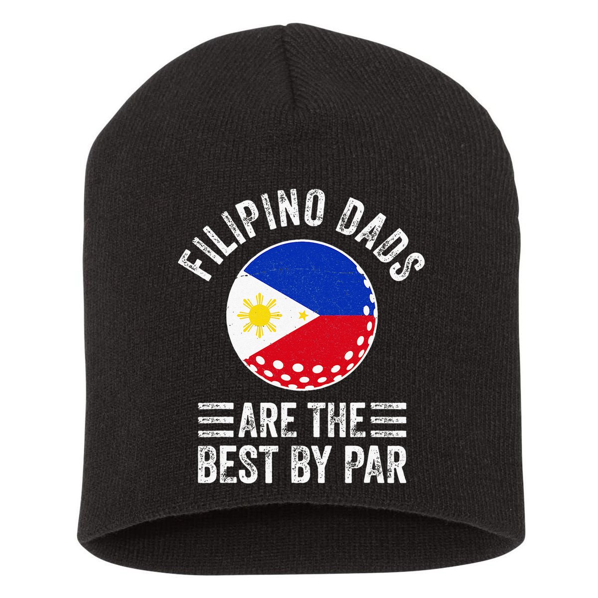Filipino Dads Are The Best By Par Philippines Flag Golf Dad Short Acrylic Beanie