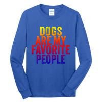 Funny Dogs Are My Favorite People Dog Lover Vintage Retro Gift Tall Long Sleeve T-Shirt