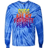 Funny Dogs Are My Favorite People Dog Lover Vintage Retro Gift Tie-Dye Long Sleeve Shirt