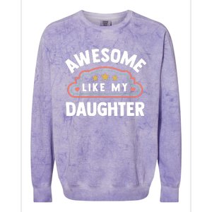 Fathers Day Awesome Like My Daughter Colorblast Crewneck Sweatshirt