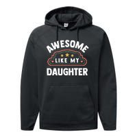 Fathers Day Awesome Like My Daughter Performance Fleece Hoodie