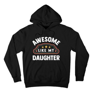 Fathers Day Awesome Like My Daughter Hoodie