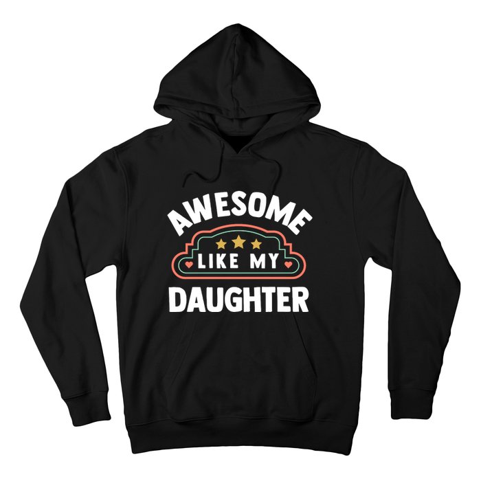 Fathers Day Awesome Like My Daughter Hoodie