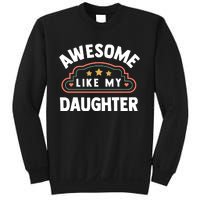 Fathers Day Awesome Like My Daughter Sweatshirt