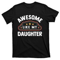 Fathers Day Awesome Like My Daughter T-Shirt