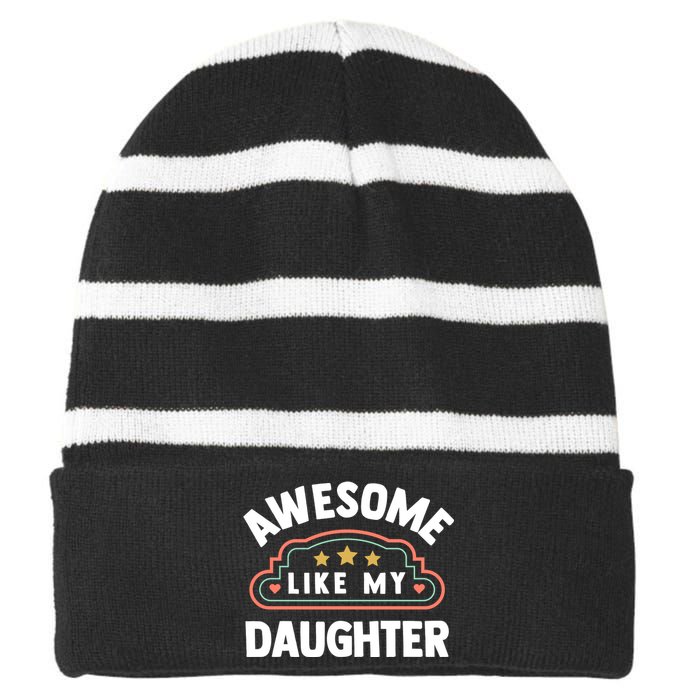 Fathers Day Awesome Like My Daughter Striped Beanie with Solid Band