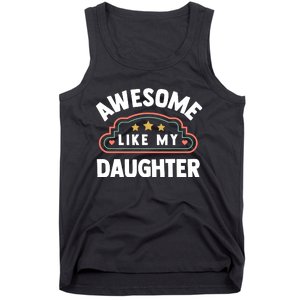 Fathers Day Awesome Like My Daughter Tank Top