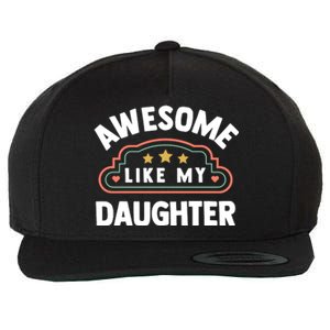 Fathers Day Awesome Like My Daughter Wool Snapback Cap