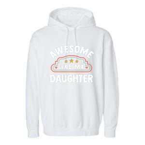 Fathers Day Awesome Like My Daughter Garment-Dyed Fleece Hoodie