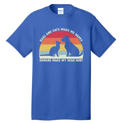 Funny Dogs And Cats Make Me Happy Hu Make My Head Hurt Funny Gift Tall T-Shirt