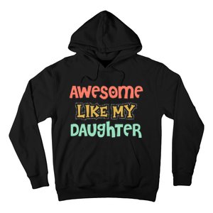 Fathers Day Awesome Like My Daughter Hoodie