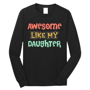 Fathers Day Awesome Like My Daughter Long Sleeve Shirt