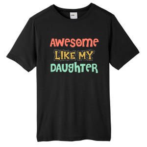 Fathers Day Awesome Like My Daughter Tall Fusion ChromaSoft Performance T-Shirt