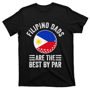 Filipino Dads Are The Best By Par Philippines Flag T-Shirt