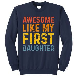 Favorite Daughters Awesome Like My First Daughter Sweatshirt