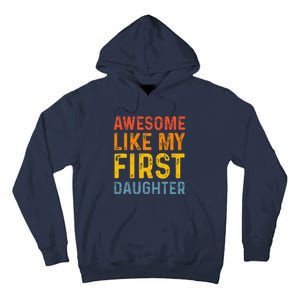 Favorite Daughters Awesome Like My First Daughter Tall Hoodie