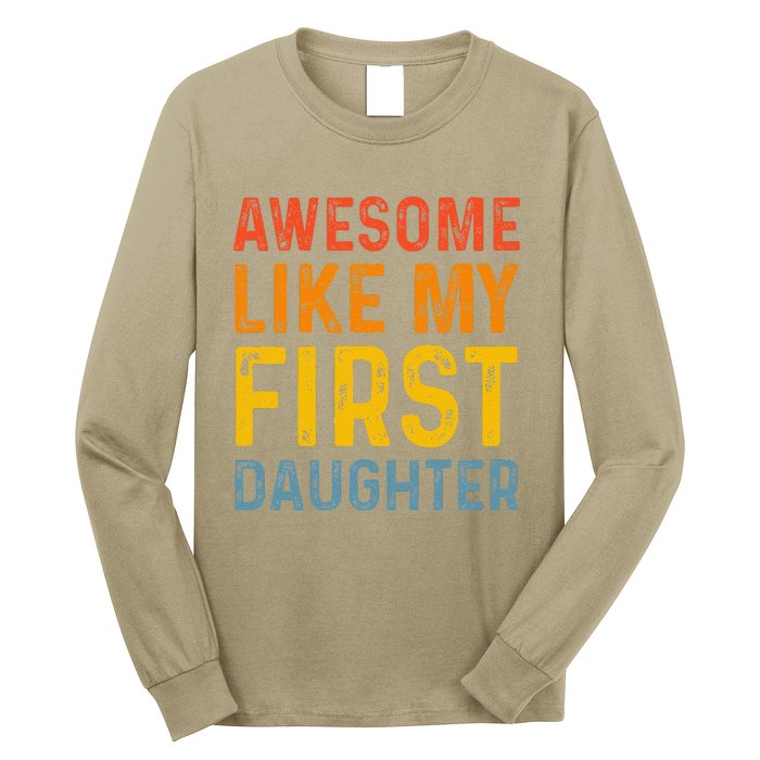 Favorite Daughters Awesome Like My First Daughter Long Sleeve Shirt