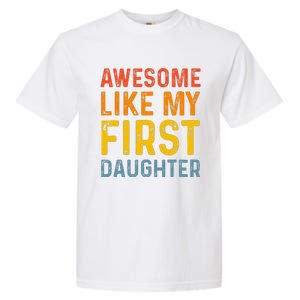 Favorite Daughters Awesome Like My First Daughter Garment-Dyed Heavyweight T-Shirt