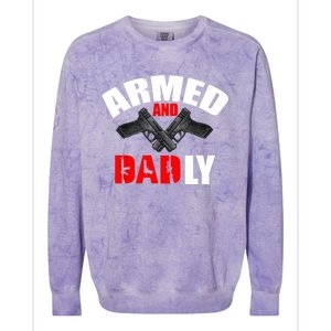 Fathers Day Armed And Dadly Deadly Funny For Dad Colorblast Crewneck Sweatshirt