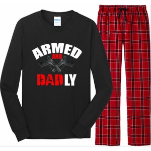 Fathers Day Armed And Dadly Deadly Funny For Dad Long Sleeve Pajama Set