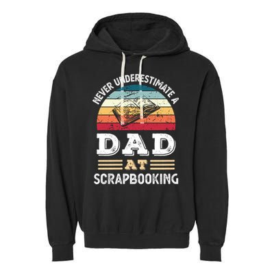 Funny Dad At Scrapbooking Fathers Day Gift Garment-Dyed Fleece Hoodie