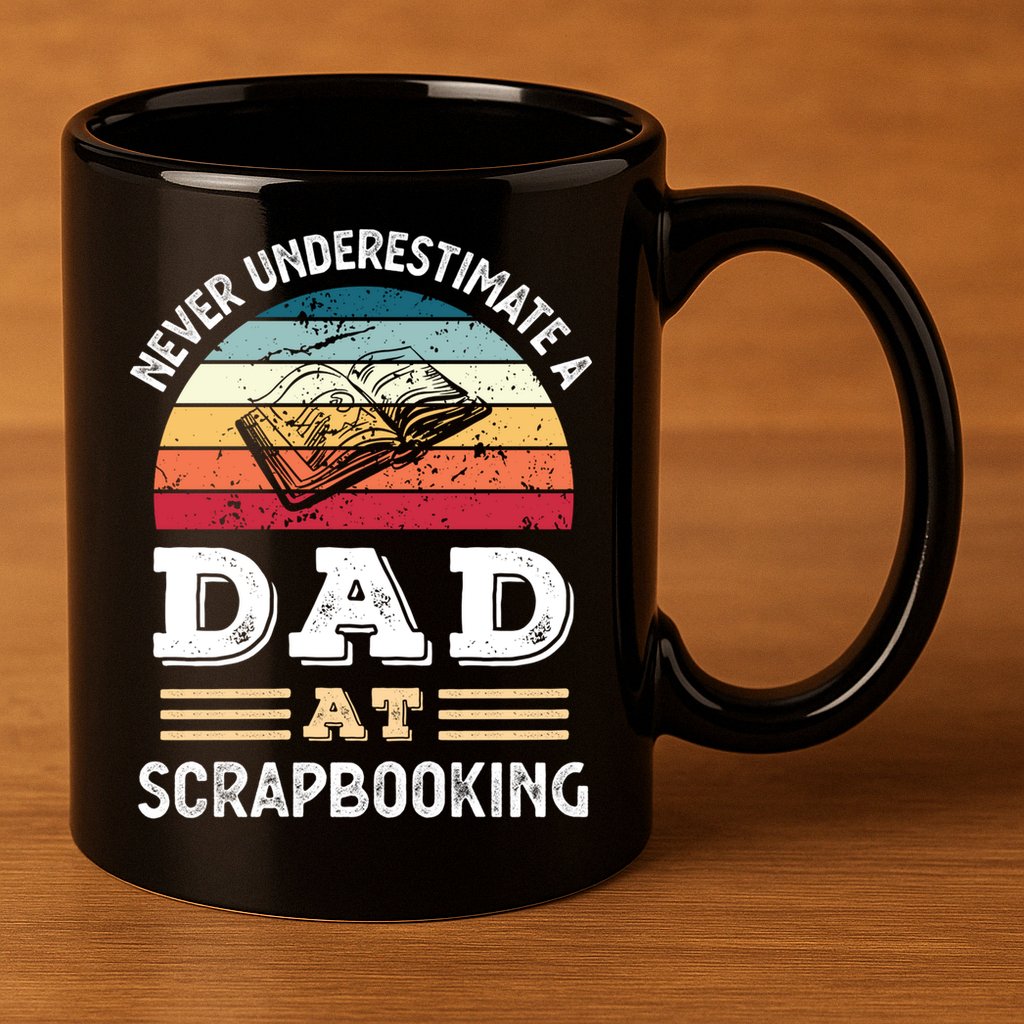 Funny Dad At Scrapbooking Fathers Day Gift 11oz C Handle Ceramic Mug