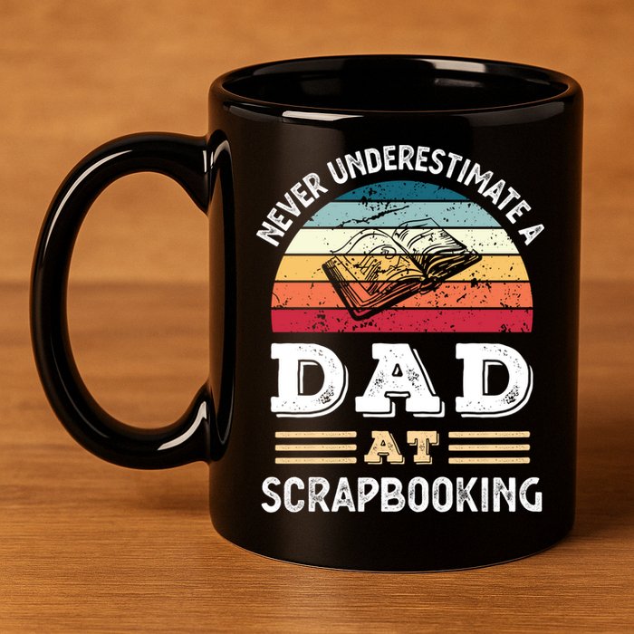Funny Dad At Scrapbooking Fathers Day Gift 11oz C Handle Ceramic Mug