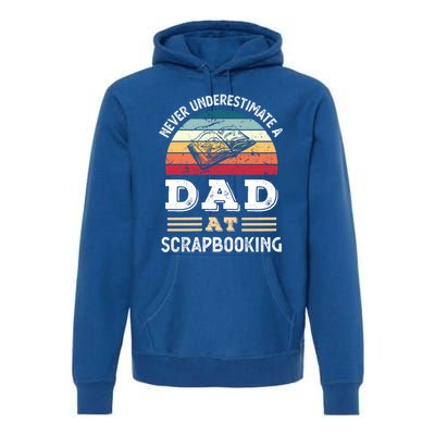 Funny Dad At Scrapbooking Fathers Day Gift Premium Hoodie