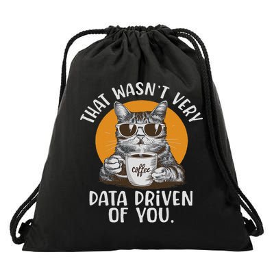 Funny Data Analyst Geek That Wasn't Very Data Driven Of You  Drawstring Bag