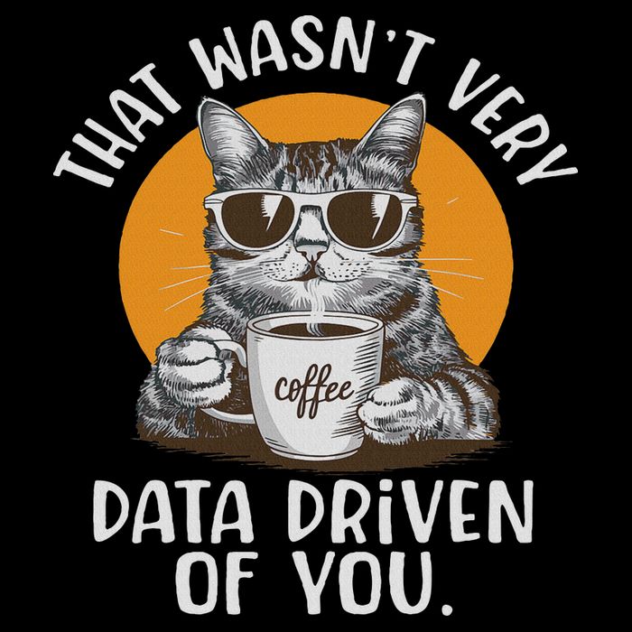 Funny Data Analyst Geek That Wasn't Very Data Driven Of You  Toddler T-Shirt
