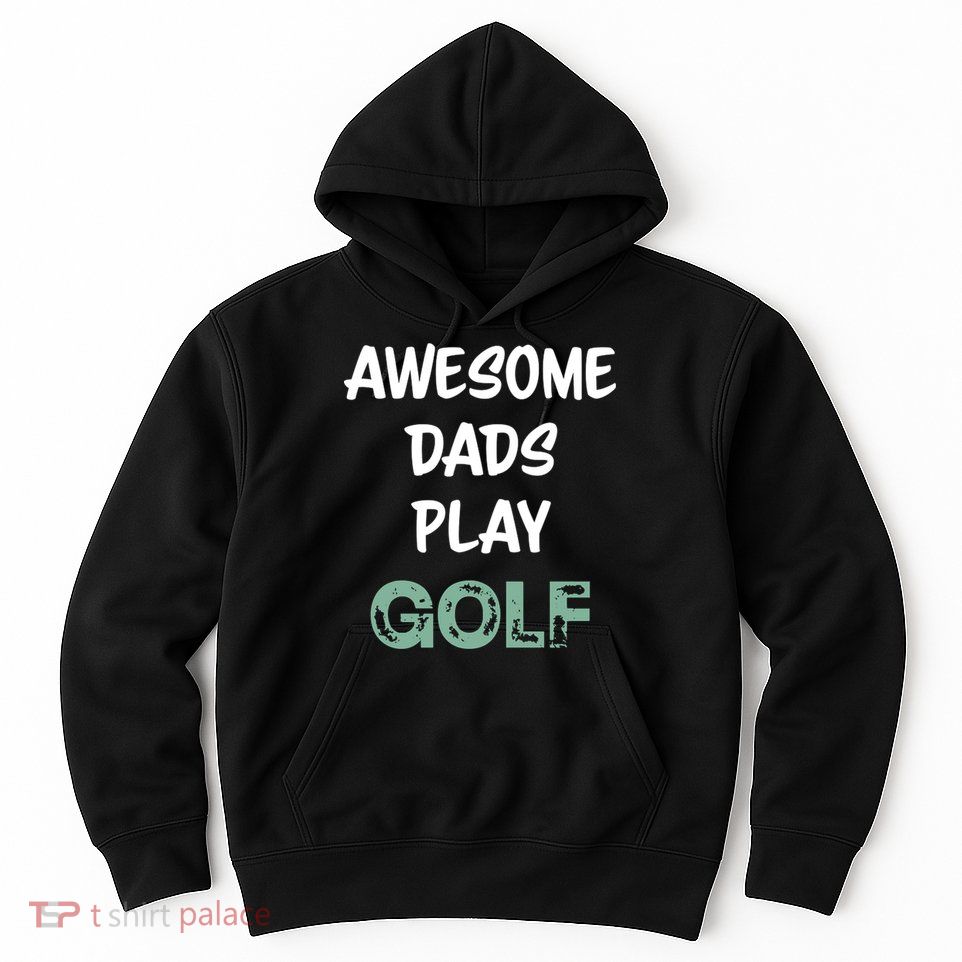 Father's Day Awesome Dad Golf Funny Golf Gift For Dad Hoodie