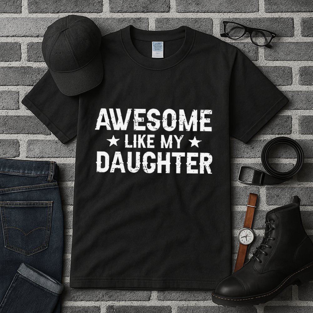 Funny Dad Awesome Like My Daughter Daddy FatherS Day Tall T-Shirt