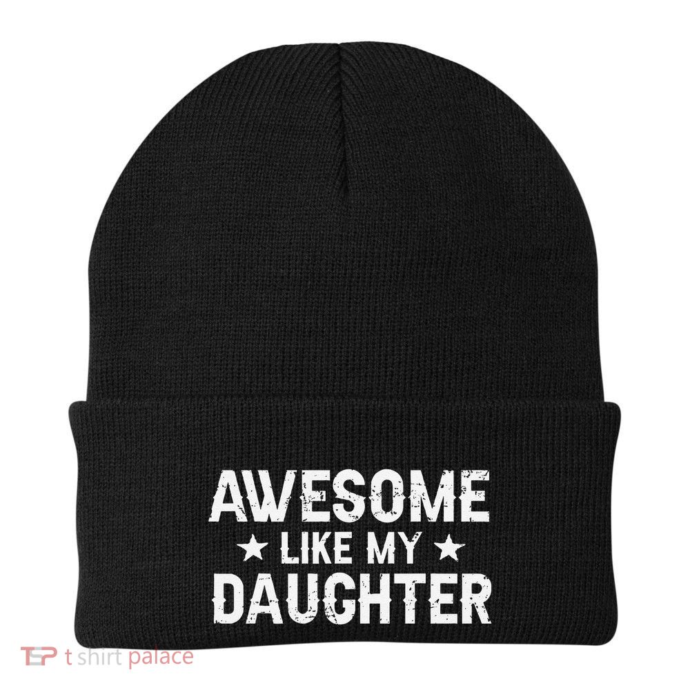 Funny Dad Awesome Like My Daughter Daddy FatherS Day Beanie