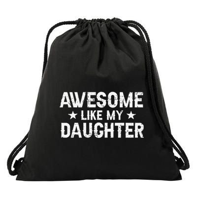 Funny Dad Awesome Like My Daughter Daddy FatherS Day Drawstring Bag