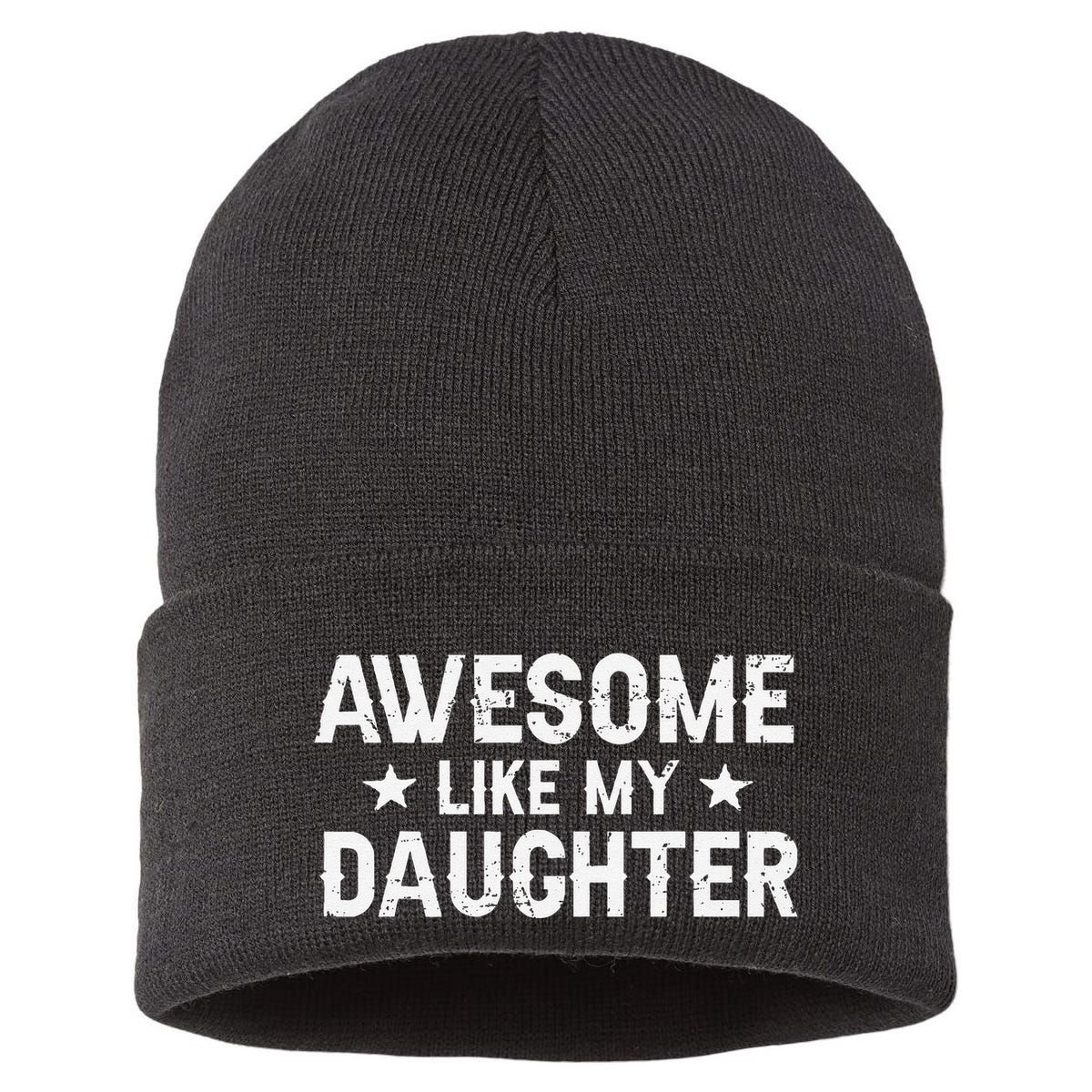 Funny Dad Awesome Like My Daughter Daddy FatherS Day Sustainable Knit Beanie