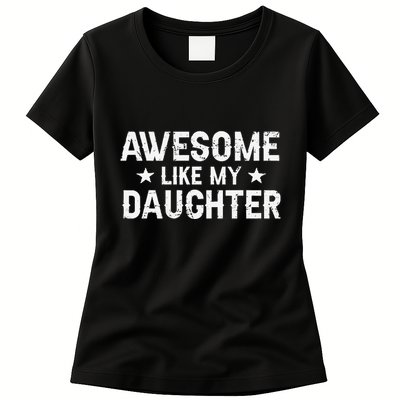 Funny Dad Awesome Like My Daughter Daddy FatherS Day Womens T-Shirt