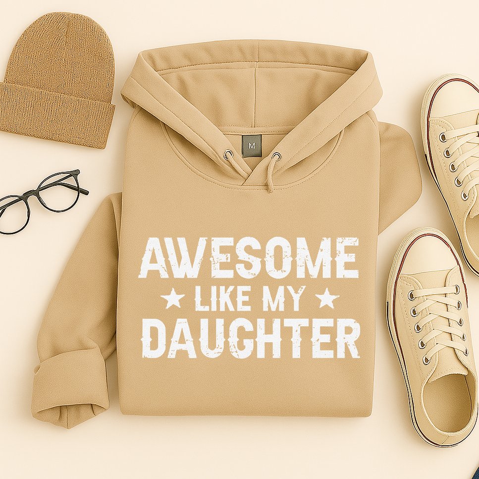 Funny Dad Awesome Like My Daughter Daddy FatherS Day Hoodie