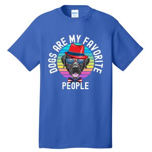 Funny Dogs Are My Favorite People Gift Tall T-Shirt