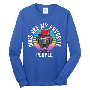 Funny Dogs Are My Favorite People Gift Tall Long Sleeve T-Shirt