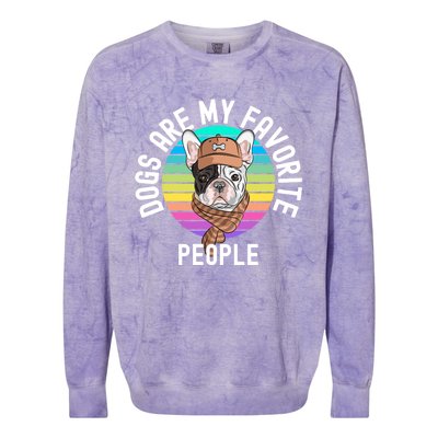 Funny Dogs Are My Favorite People Gift Colorblast Crewneck Sweatshirt