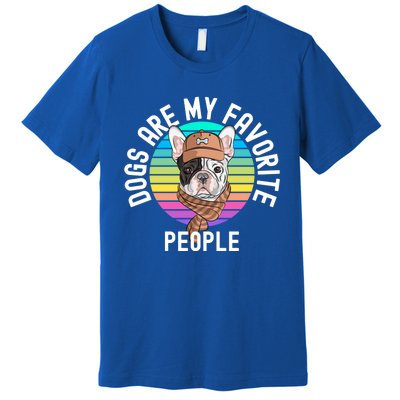 Funny Dogs Are My Favorite People Gift Premium T-Shirt