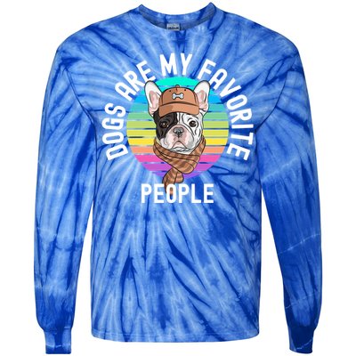 Funny Dogs Are My Favorite People Gift Tie-Dye Long Sleeve Shirt