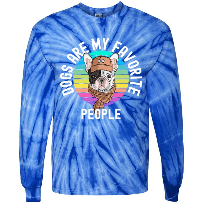 Funny Dogs Are My Favorite People Gift Tie-Dye Long Sleeve Shirt