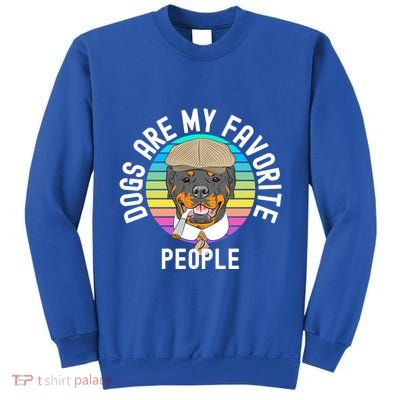 Funny Dogs Are My Favorite People Gift Tall Sweatshirt