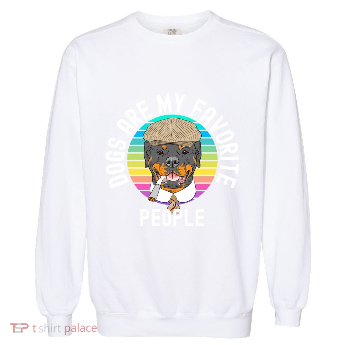 Funny Dogs Are My Favorite People Gift Garment-Dyed Sweatshirt